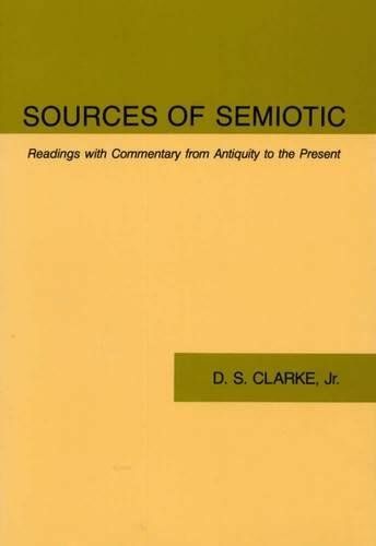 Imagen de archivo de Sources of Semiotic: Readings with Commentary from Antiquity to the Present a la venta por Wonder Book