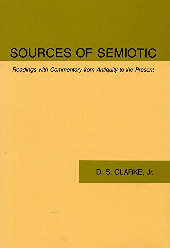 Stock image for Sources of Semiotic: Readings with Commentary from Antiquity to the Present for sale by Wonder Book