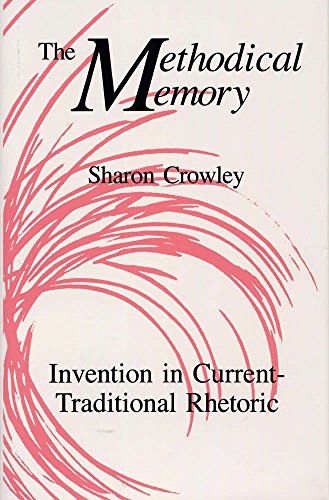 Stock image for The Methodical Memory: Invention in Current-Traditional Rhetoric for sale by HPB-Red