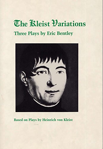 Beispielbild fr The Kleist Variations: Three Plays by Eric Bentley zum Verkauf von Books From California