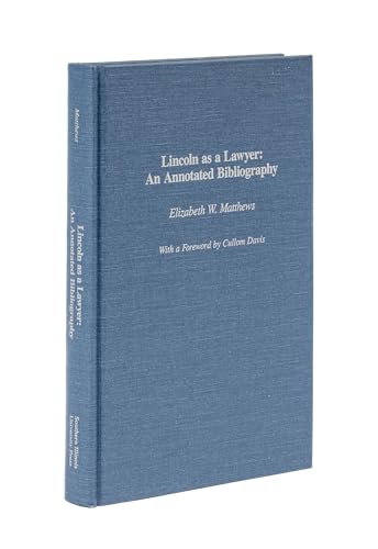 Beispielbild fr Lincoln As a Lawyer : An Annotated Bibliography zum Verkauf von Better World Books