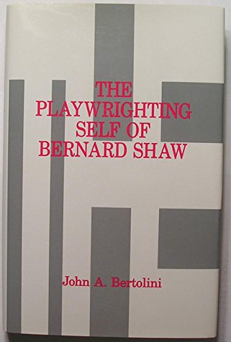 The Playwriting Self of Bernard Shaw.