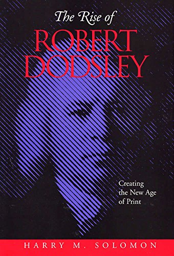 Beispielbild fr The Rise of Robert Dodsley: Creating the New Age of Print zum Verkauf von Anybook.com