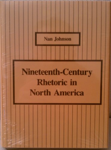 9780809316540: Nineteenth-Century Rhetoric in North America: Nan Johnson