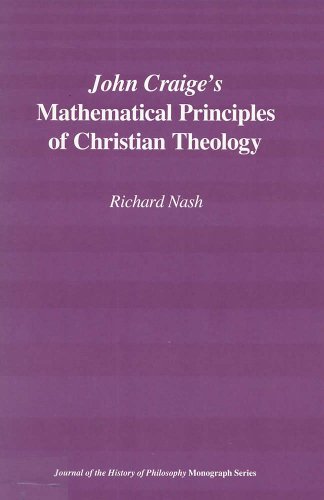 Imagen de archivo de John Craige's Mathematical Principles of Christian Theology a la venta por Blackwell's