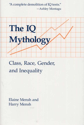 Beispielbild fr The IQ Mythology: Class, Race, Gender, and Inequality zum Verkauf von Irish Booksellers