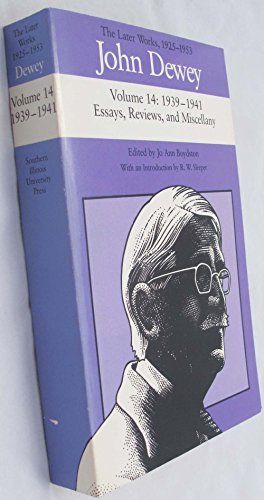 9780809316809: John Dewey: The Later Works, 1925-1953 : 1939-1941/Essays, Reviews, and Miscellany