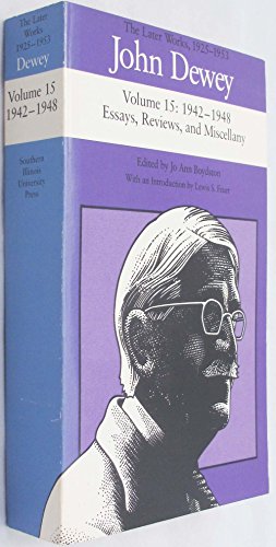 Stock image for John Dewey: The Later Works, 1942-1948: Essays, Reviews, and Miscellany, Vol. 15 for sale by HPB-Red