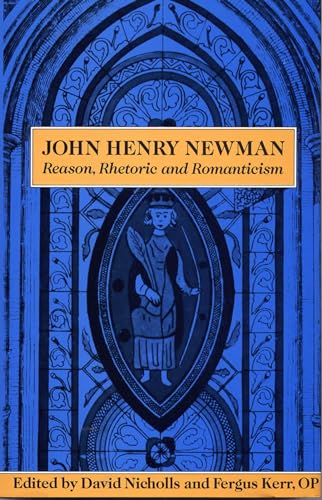 Imagen de archivo de John Henry Newman : Reason, Rhetoric and Romanticism a la venta por Better World Books