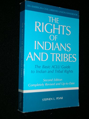 Stock image for The Rights of Indians and Tribes: The Basic ACLU Guide to Indian Tribal Rights (American Civil Liberties Union Handbook) for sale by Books of the Smoky Mountains