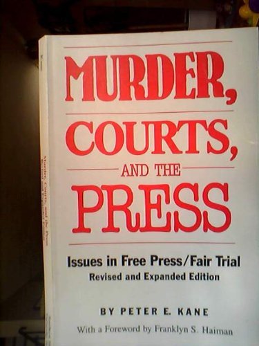 Beispielbild fr Murder, Courts, and the Press : Issues in Free Press/Fair Trial zum Verkauf von Better World Books