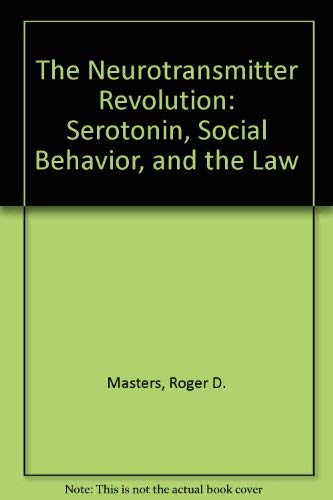 The Neurotransmitter Revolution: Serotonin, Social Behavior, and the Law