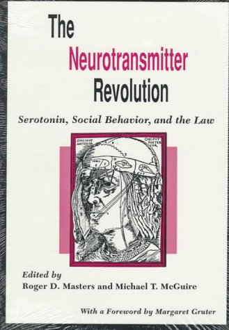 Beispielbild fr The Neurotransmitter Revolution : Serotonin, Social Behavior, and the Law zum Verkauf von Better World Books