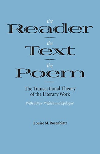 Stock image for The Reader, the Text, the Poem : The Transactional Theory of the Literary Work for sale by Better World Books
