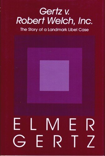 Beispielbild fr Gertz v. Robert Welch, Inc. : the story of a landmark libel case. zum Verkauf von Kloof Booksellers & Scientia Verlag
