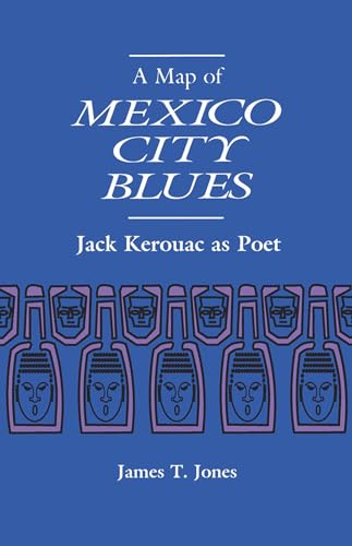 A Map of Mexico City Blues: Jack Kerouac as Poet