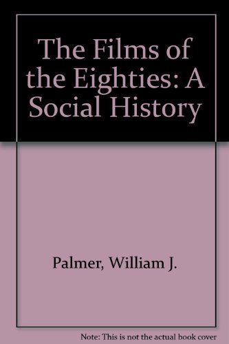 Stock image for The Films of the Eighties: A Social History for sale by Avol's Books LLC