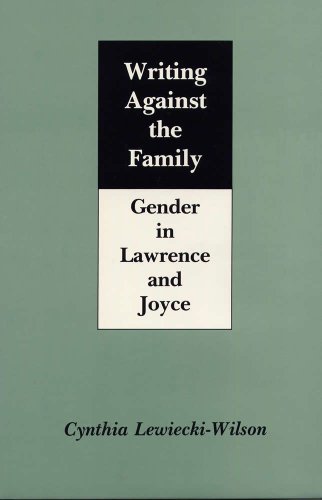 Stock image for Writing Against the Family : Gender in Lawrence and Joyce for sale by Better World Books