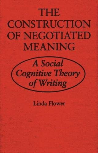 9780809319015: The Construction of Negotiated Meaning: A Social Cognitive Theory of Writing