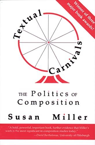 Textual Carnivals: The Politics of Composition (9780809319220) by Miller, Susan