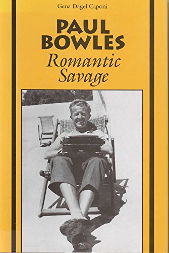 Imagen de archivo de Paul Bowles : Romantic Savage a la venta por Better World Books