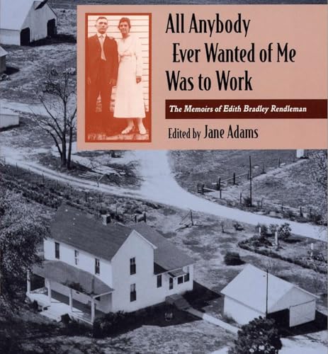 9780809319312: All Anybody Ever Wanted of ME Was to Work: The Memoirs of Edith Bradley Rendleman (Shawnee Books)