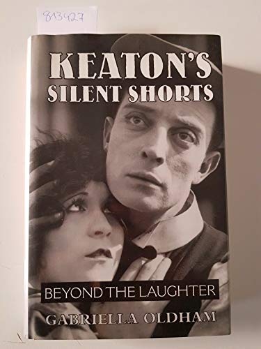 9780809319510: Keaton's Silent Shorts: Beyond the Laughter