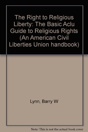 Beispielbild fr The Right to Religious Liberty, Second Edition : The Basic ACLU Guide to Religious Rights zum Verkauf von Better World Books