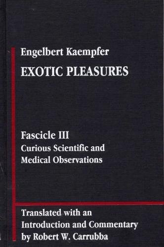 Imagen de archivo de Exotic Pleasures; Fascicle III Curious Scientific And Medical Observations a la venta por Crossroad Books