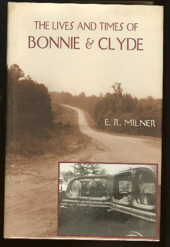 Beispielbild fr The Lives and Times of Bonnie & Clyde zum Verkauf von Save With Sam