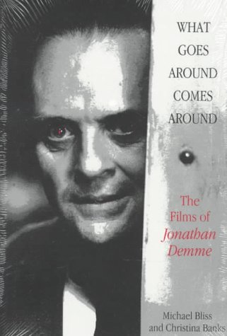 Stock image for What Goes Around Comes Around : The Films of Jonathan Demme for sale by Better World Books