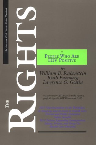 Stock image for The Rights of People Who Are HIV Positive : The Authoritative ACLU Guide to the Rights of People Living with HIV Disease and Aids for sale by Better World Books