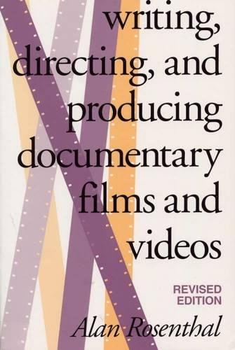 Imagen de archivo de Writing, Directing, and Producing Documentary Films and Videos, Revised Edition a la venta por Better World Books