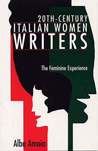 Stock image for 20th-Century Italian Women Writers: The Feminine Experience for sale by Firefly Bookstore