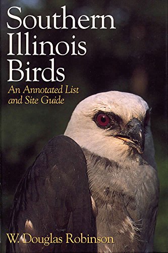 Imagen de archivo de SOUTHERN ILLINOIS BIRDS : AN ANNOTATED LIST AND SIGHT GUIDE a la venta por GLOVER'S BOOKERY, ABAA