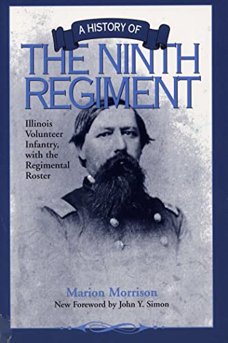 Beispielbild fr A History of the Ninth Regiment Illinois Volunteer Infantry, with the Regimental Roster (Shawnee Classics) zum Verkauf von Captain's Book Shoppe LLC, IOBA