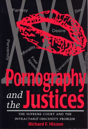 Imagen de archivo de Pornography and the Justices : The Supreme Court and the Intractable Obscenity Problem a la venta por Better World Books