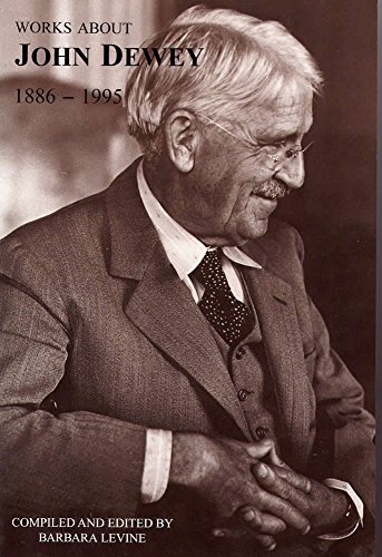 Works About John Dewey 1886 - 1995