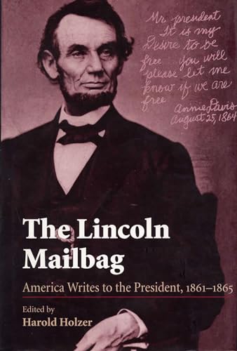 Stock image for The Lincoln Mailbag: America Writes to the President, 1861-1865 for sale by Presidential Book Shop or James Carroll