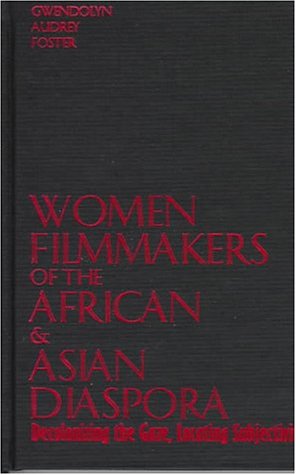 Stock image for Women Filmmakers of the African and Asian Diaspora. Decolonizing the Gaze, Locating Subjectivity for sale by Jackson Street Booksellers