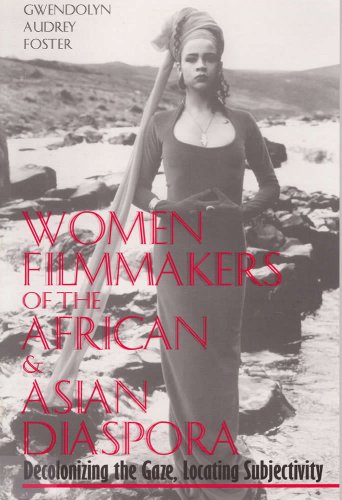 9780809321209: Women Filmmakers of the African and Asian Diaspora: Decolonizing the Gaze, Locating Subjectivity