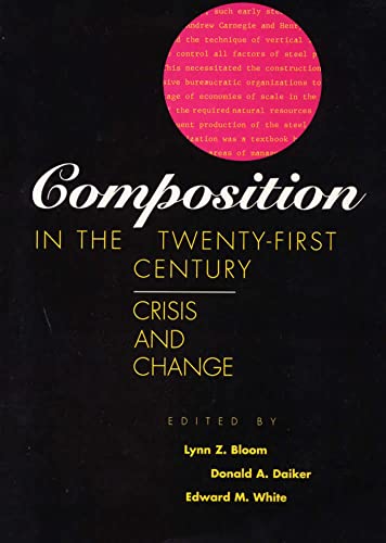 Beispielbild fr Composition in the Twenty-First Century: Crisis and Change zum Verkauf von HPB Inc.