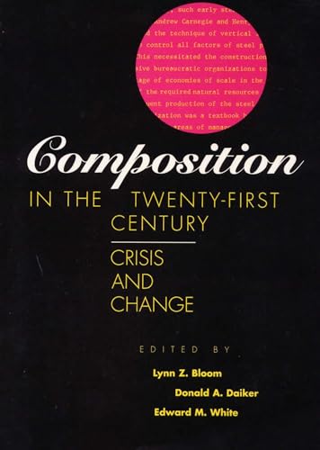 Imagen de archivo de Composition in the Twenty-First Century: Crisis and Change a la venta por HPB Inc.