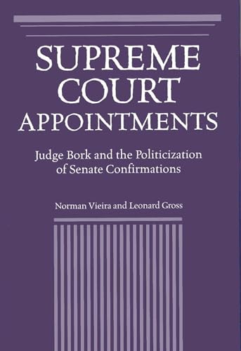 Beispielbild fr Supreme Court appointments : Judge Bork and the politicization of Senate confirmations. zum Verkauf von Kloof Booksellers & Scientia Verlag