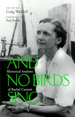 9780809322183: And No Birds Sing : Rhetorical Analyses of Silent Spring