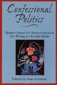 Stock image for Confessional Politics Women's Sexual Self-Representations in Life Writing and Popular Media for sale by Ann Becker