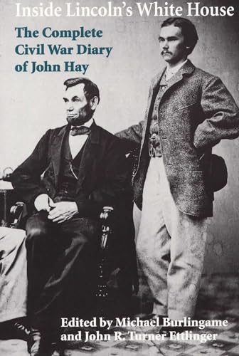 Stock image for Inside Lincoln's White House: The Complete Civil War Diary of John Hay for sale by ThriftBooks-Dallas