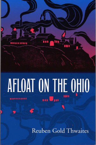 Beispielbild fr Afloat on the Ohio: An Historical Pilgrimage of a Thousand Miles in a Skiff, from Redstone to Cairo zum Verkauf von ThriftBooks-Atlanta