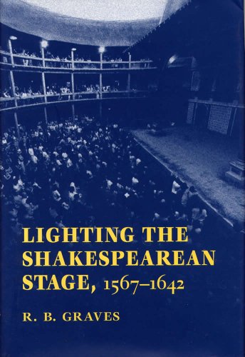 9780809322756: Lighting the Shakespearean Stage, 1567-1642
