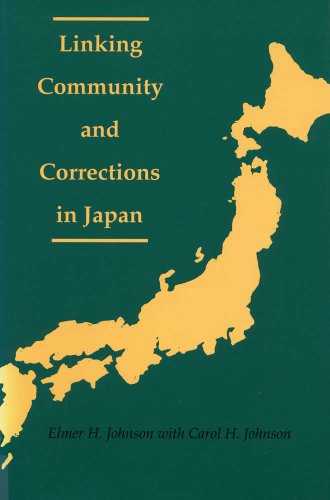 Linking Community and Corrections in Japan (9780809322794) by Johnson Ph.D. B.A. M.A., Professor Emeritus Elmer H; Johnson, Carol